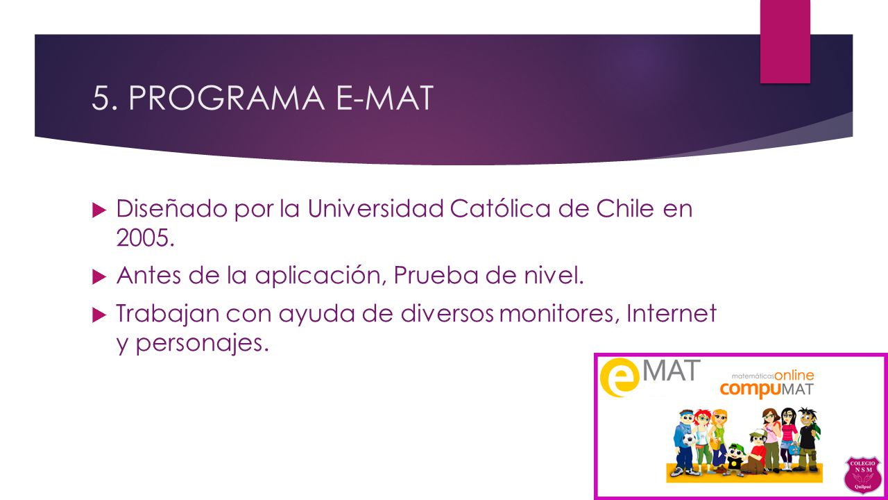 5. PROGRAMA E-MAT Diseñado por la Universidad Católica de Chile en Antes de la aplicación, Prueba de nivel.