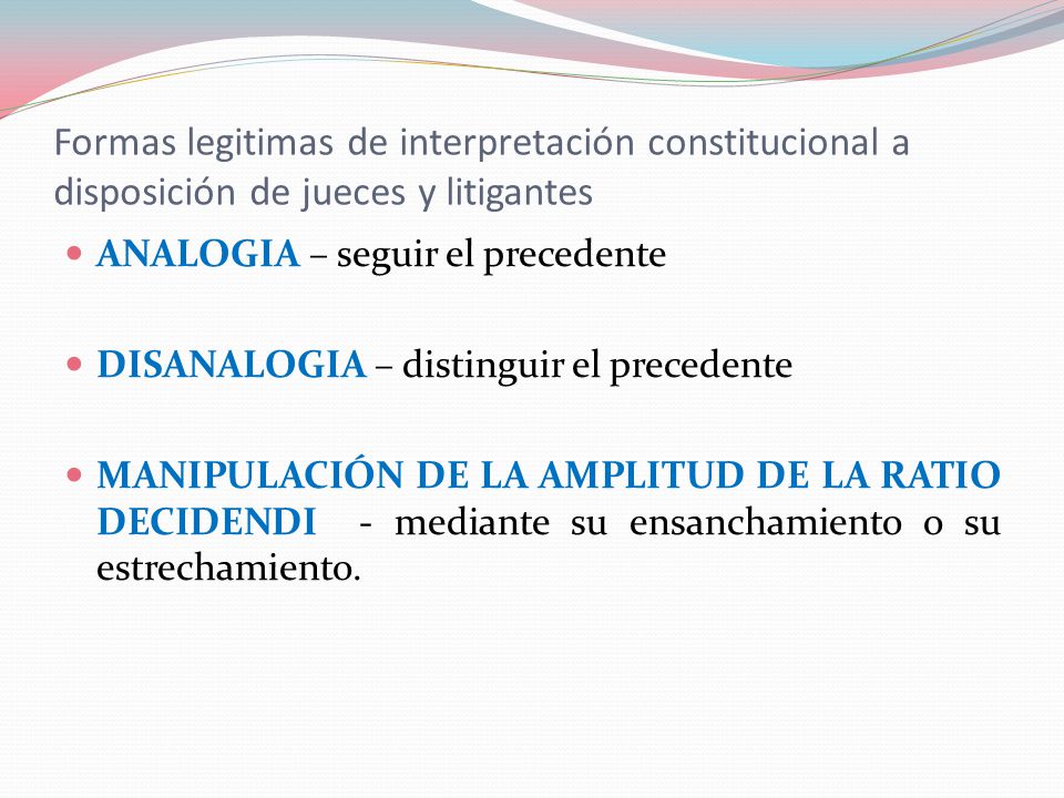 Formas legitimas de interpretación constitucional a disposición de jueces y litigantes