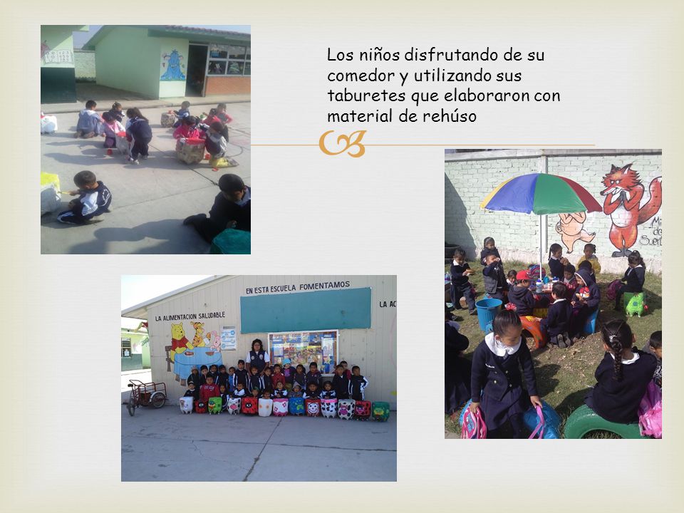 Los niños disfrutando de su comedor y utilizando sus taburetes que elaboraron con material de rehúso