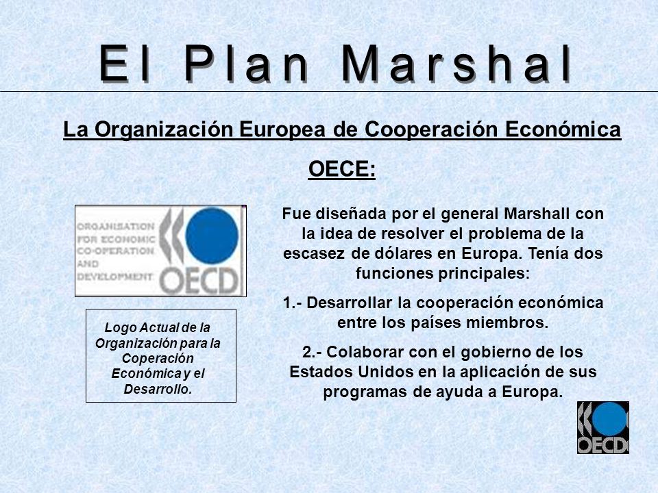 El Plan Marshal La Organización Europea de Cooperación Económica OECE: