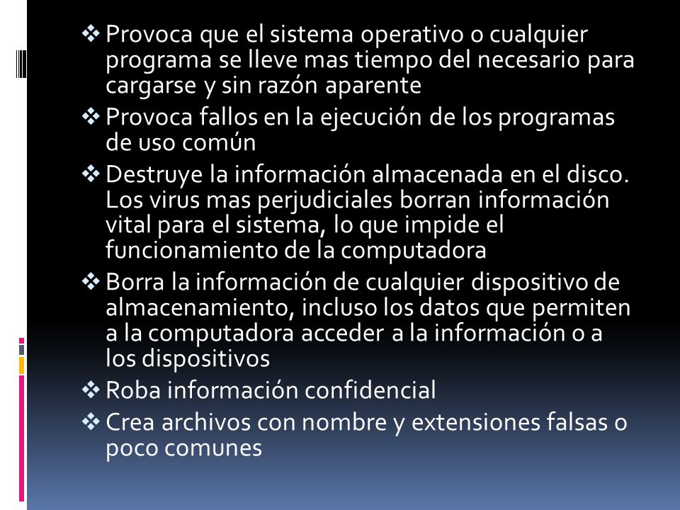 Provoca que el sistema operativo o cualquier programa se lleve mas tiempo del necesario para cargarse y sin razón aparente