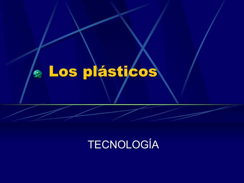 Los plásticos TECNOLOGÍA
