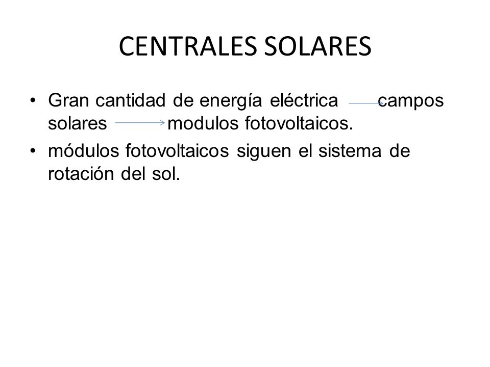 CENTRALES SOLARES Gran cantidad de energía eléctrica campos solares modulos fotovoltaicos.