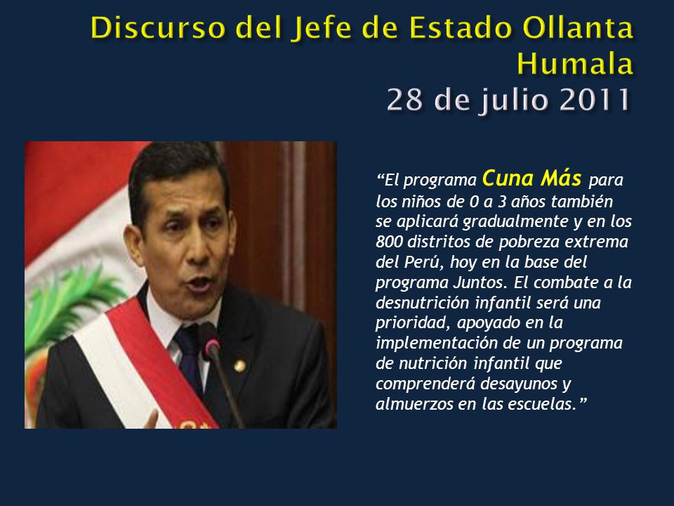 Discurso del Jefe de Estado Ollanta Humala 28 de julio 2011