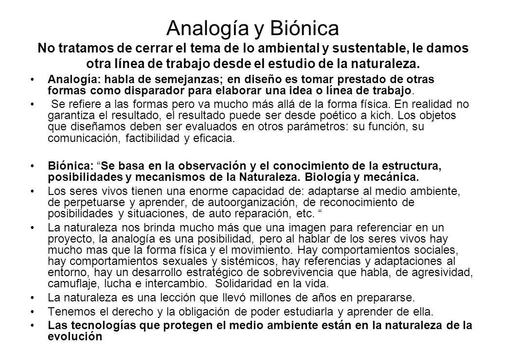 Analogía y Biónica No tratamos de cerrar el tema de lo ambiental y sustentable, le damos otra línea de trabajo desde el estudio de la naturaleza.