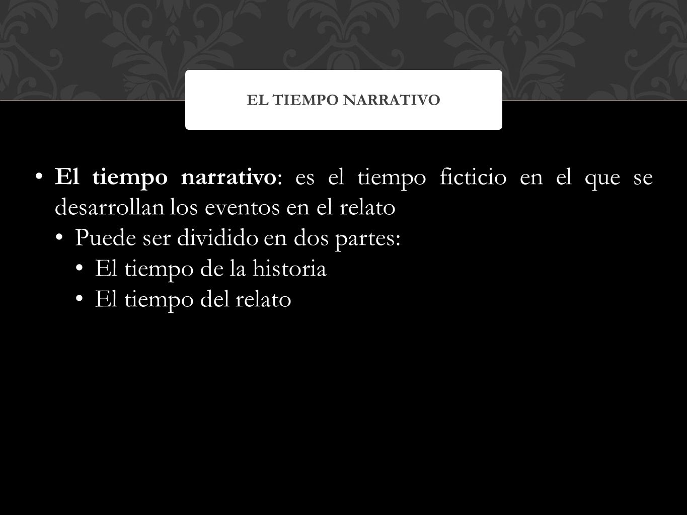 Puede ser dividido en dos partes: El tiempo de la historia