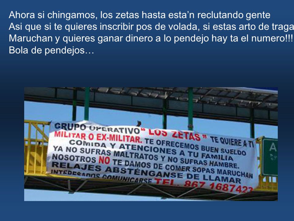Ahora si chingamos, los zetas hasta esta’n reclutando gente