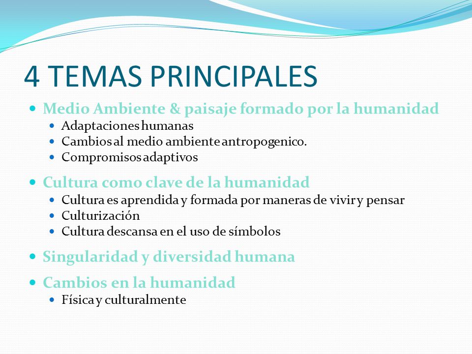 4 TEMAS PRINCIPALES Medio Ambiente & paisaje formado por la humanidad