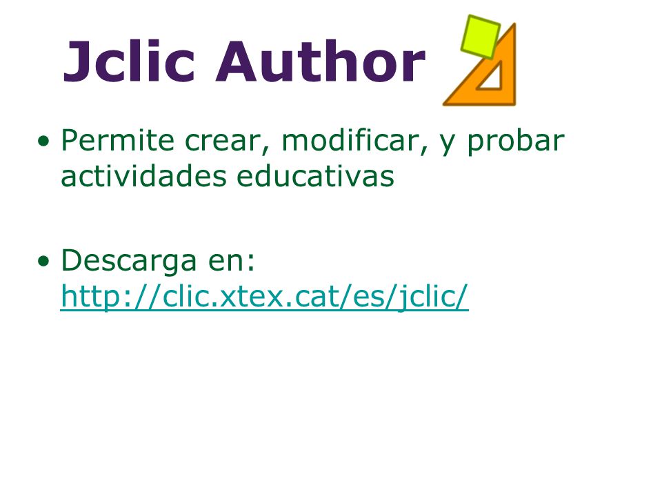 Jclic Author Permite crear, modificar, y probar actividades educativas
