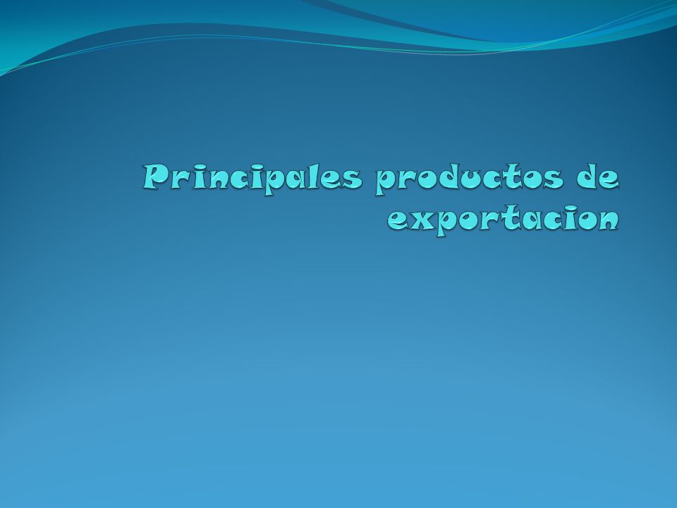 Principales productos de exportacion