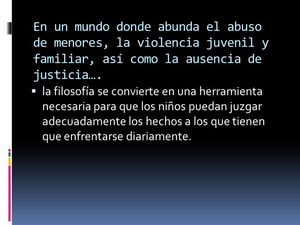 En un mundo donde abunda el abuso de menores, la violencia juvenil y familiar, así como la ausencia de justicia….