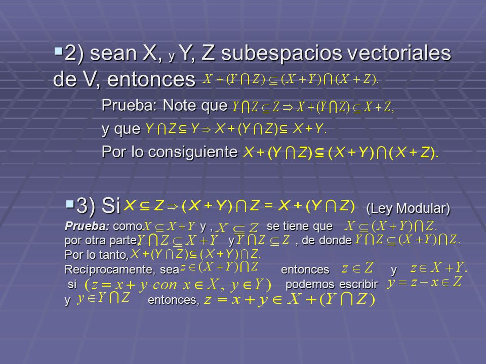 2) sean X, y Y, Z subespacios vectoriales de V, entonces