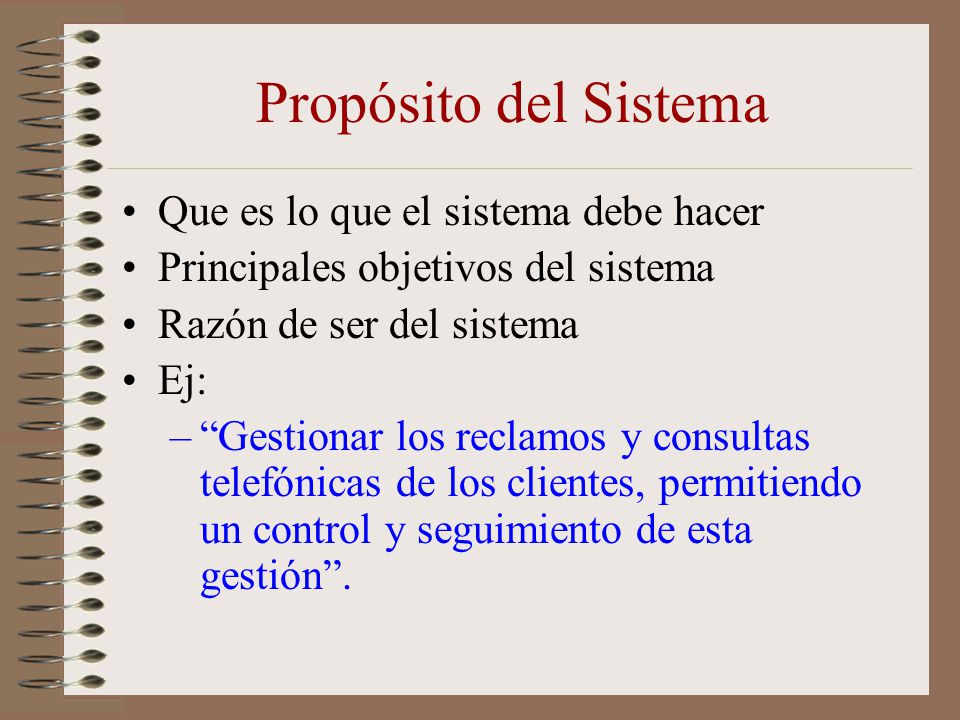 Propósito del Sistema Que es lo que el sistema debe hacer