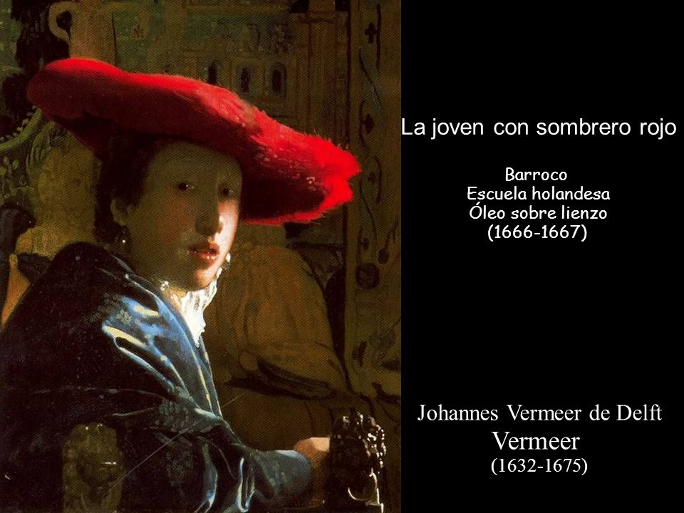 Vermeer La joven con sombrero rojo Johannes Vermeer de Delft