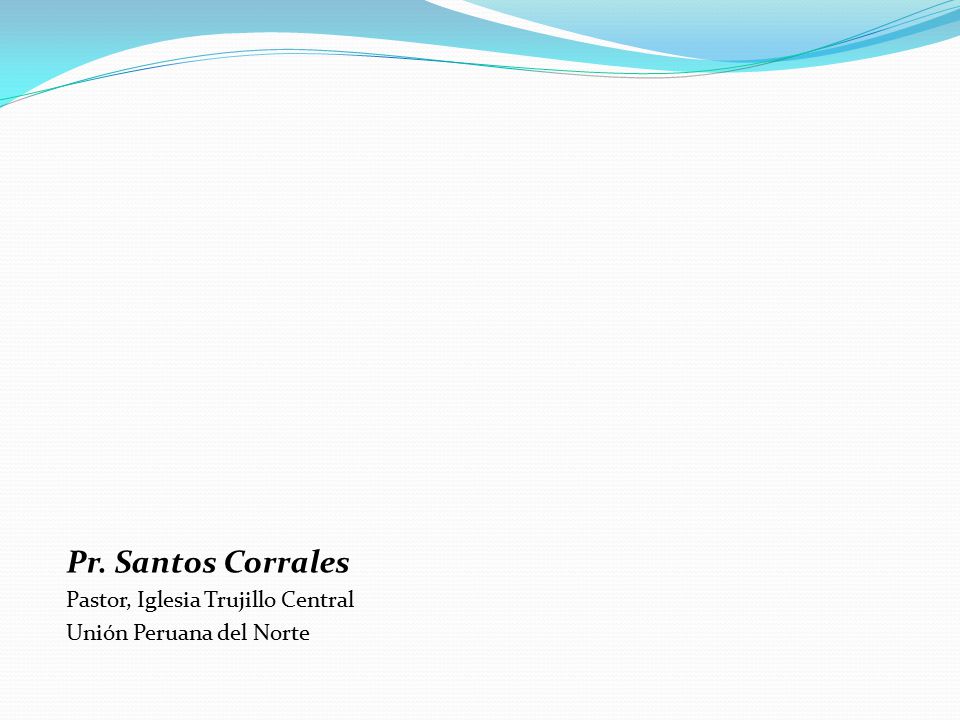 Pr. Santos Corrales Pastor, Iglesia Trujillo Central