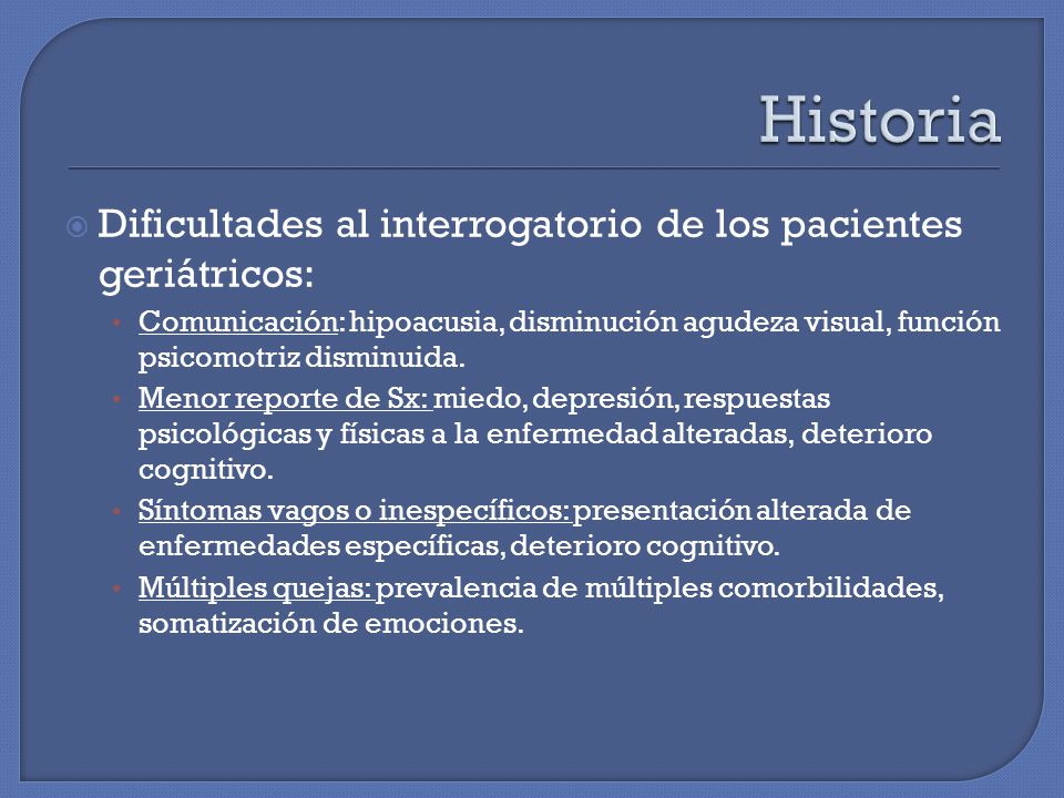 Historia Dificultades al interrogatorio de los pacientes geriátricos: