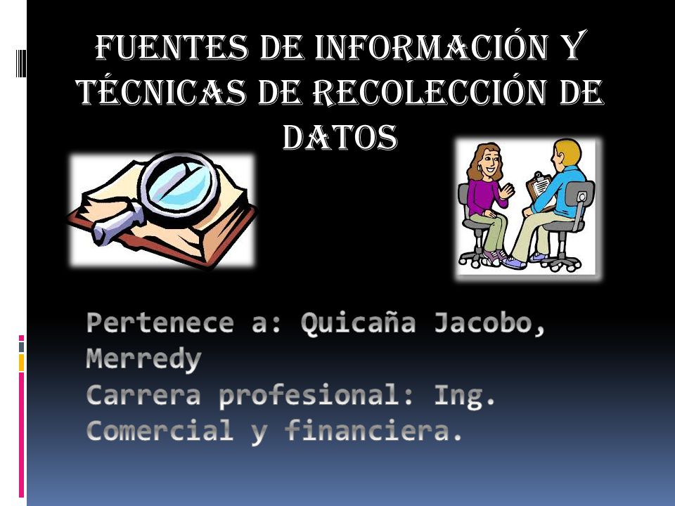 Fuentes de información y técnicas de recolección de datos