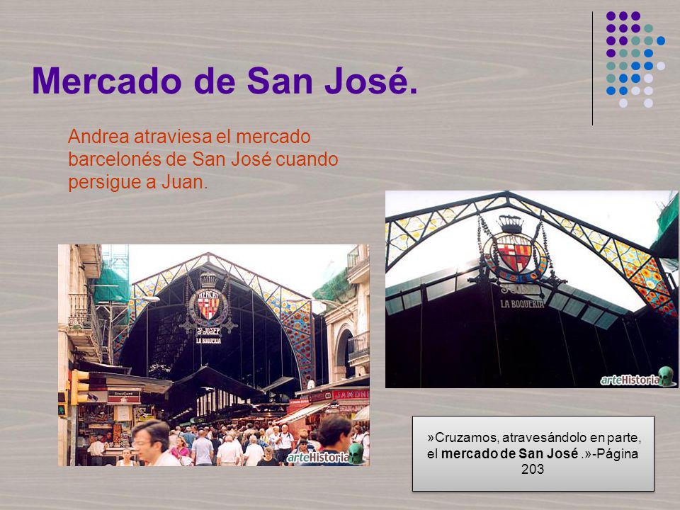 Mercado de San José. Andrea atraviesa el mercado barcelonés de San José cuando persigue a Juan.