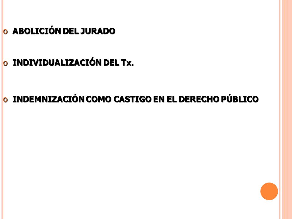ABOLICIÓN DEL JURADO INDIVIDUALIZACIÓN DEL Tx. INDEMNIZACIÓN COMO CASTIGO EN EL DERECHO PÚBLICO
