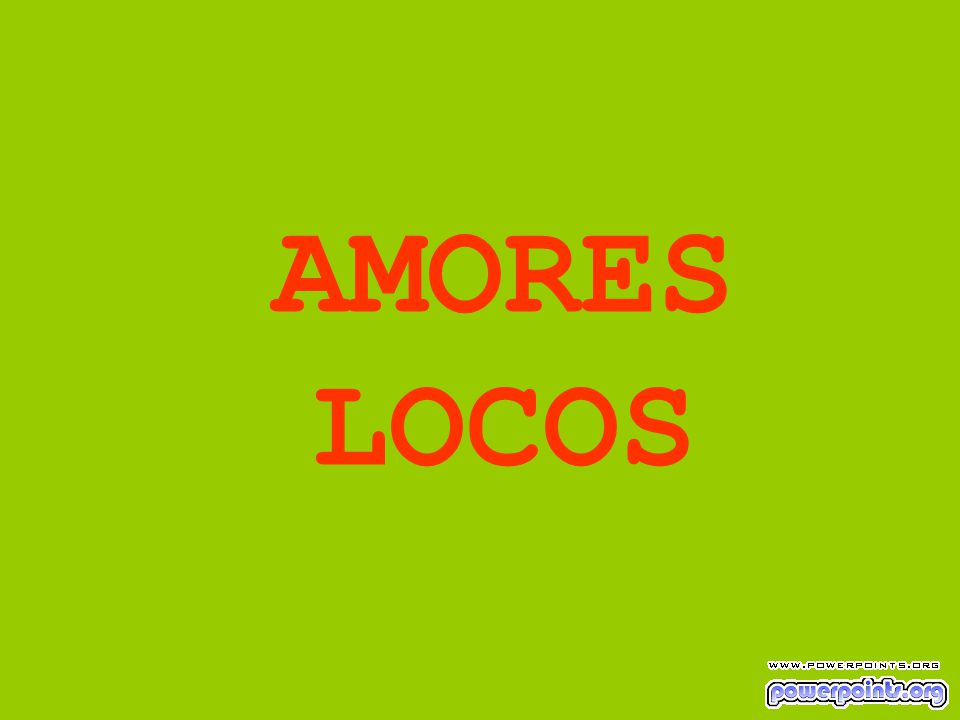 AMORES LOCOS