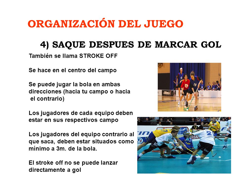 ORGANIZACIÓN DEL JUEGO 4) SAQUE DESPUES DE MARCAR GOL