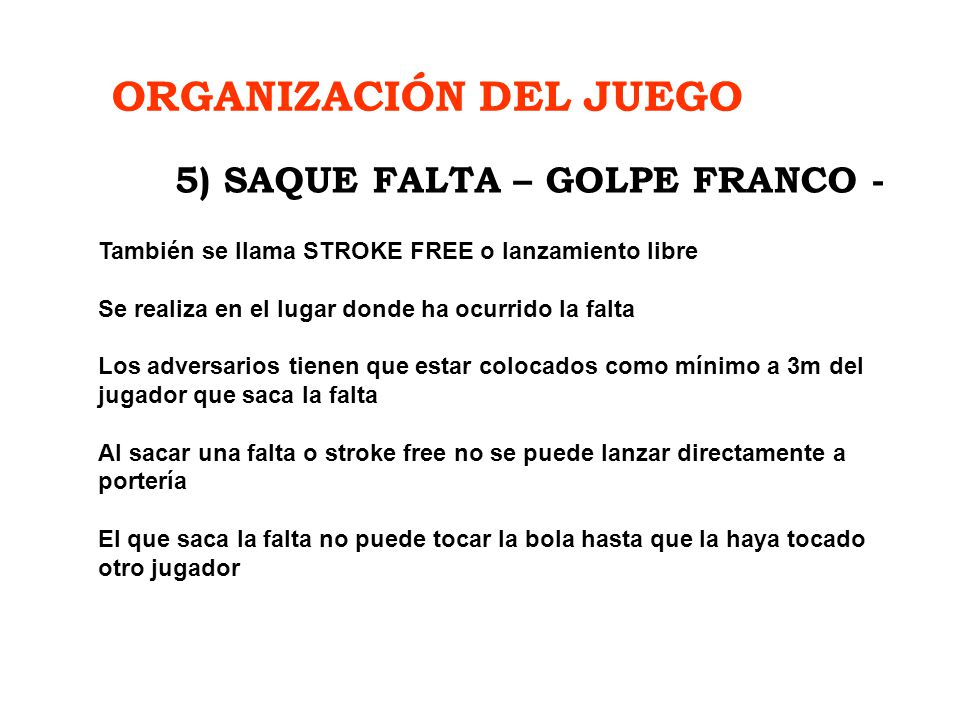 ORGANIZACIÓN DEL JUEGO 5) SAQUE FALTA – GOLPE FRANCO -