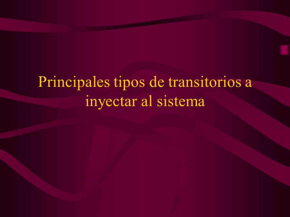 Principales tipos de transitorios a inyectar al sistema