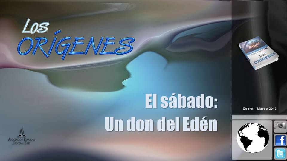 El sábado: Un don del Edén Enero – Marzo 2013