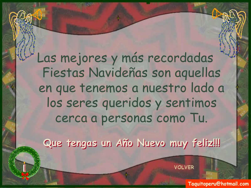 Las mejores y más recordadas Fiestas Navideñas son aquellas en que tenemos a nuestro lado a los seres queridos y sentimos cerca a personas como Tu.