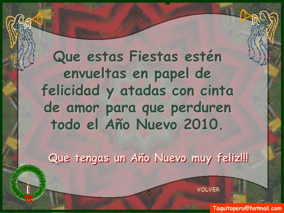 Que estas Fiestas estén envueltas en papel de felicidad y atadas con cinta de amor para que perduren todo el Año Nuevo 2010.