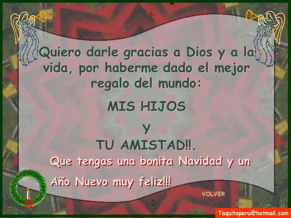 Quiero darle gracias a Dios y a la vida, por haberme dado el mejor regalo del mundo: