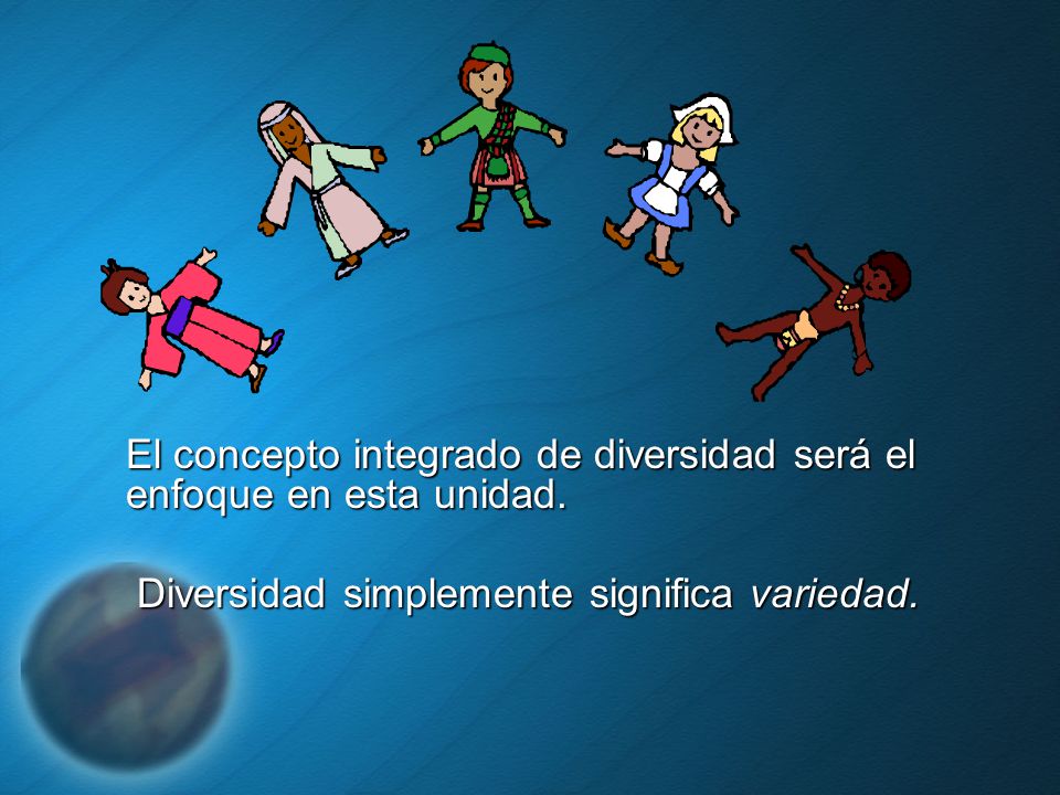 El concepto integrado de diversidad será el enfoque en esta unidad.