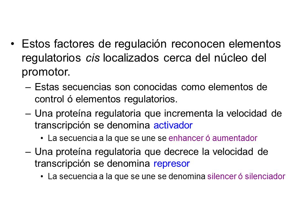 Estos factores de regulación reconocen elementos regulatorios cis localizados cerca del núcleo del promotor.