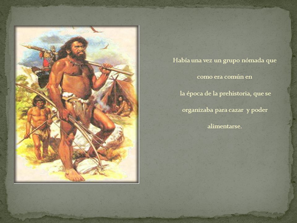 Había una vez un grupo nómada que como era común en