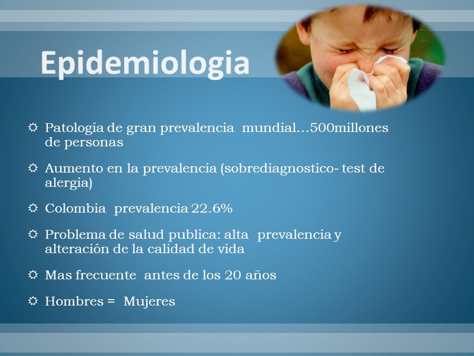 Epidemiologia Patología de gran prevalencia mundial…500millones de personas. Aumento en la prevalencia (sobrediagnostico- test de alergia)