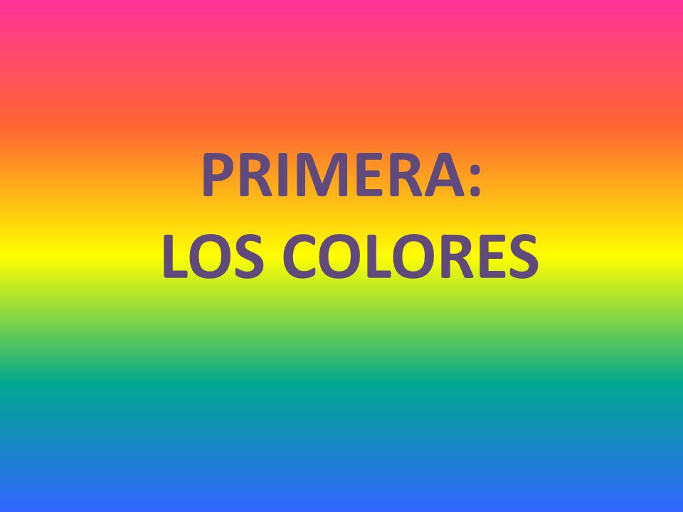 PRIMERA: LOS COLORES
