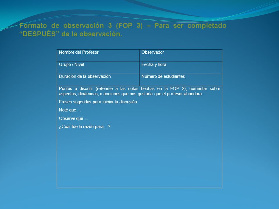 Formato de observación 3 (FOP 3) – Para ser completado DESPUÉS de la observación.