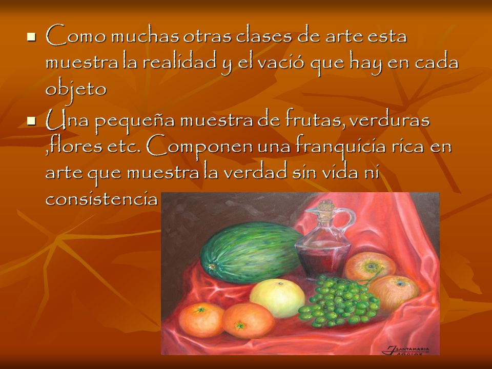 Como muchas otras clases de arte esta muestra la realidad y el vació que hay en cada objeto