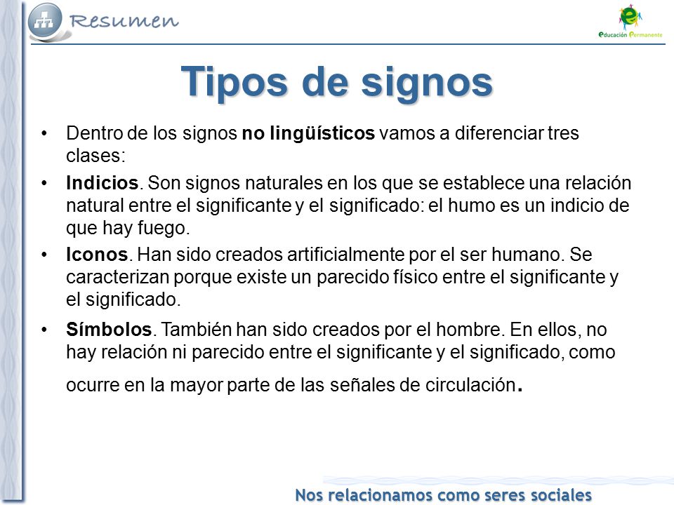 Tipos de signos Dentro de los signos no lingüísticos vamos a diferenciar tres clases: