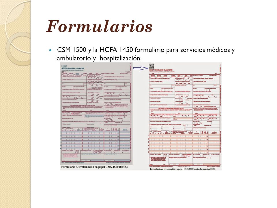 Formularios CSM 1500 y la HCFA 1450 formulario para servicios médicos y ambulatorio y hospitalización.