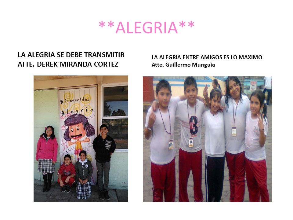 **ALEGRIA** LA ALEGRIA SE DEBE TRANSMITIR ATTE. DEREK MIRANDA CORTEZ