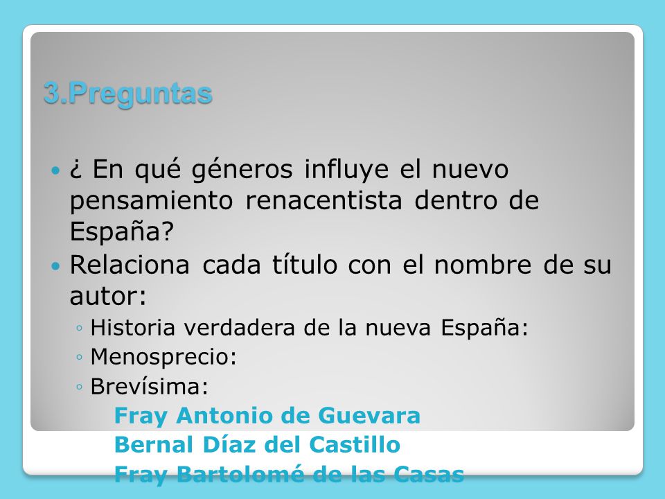 3.Preguntas ¿ En qué géneros influye el nuevo pensamiento renacentista dentro de España Relaciona cada título con el nombre de su autor: