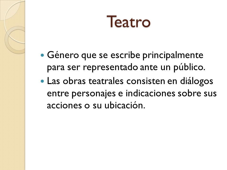 Teatro Género que se escribe principalmente para ser representado ante un público.