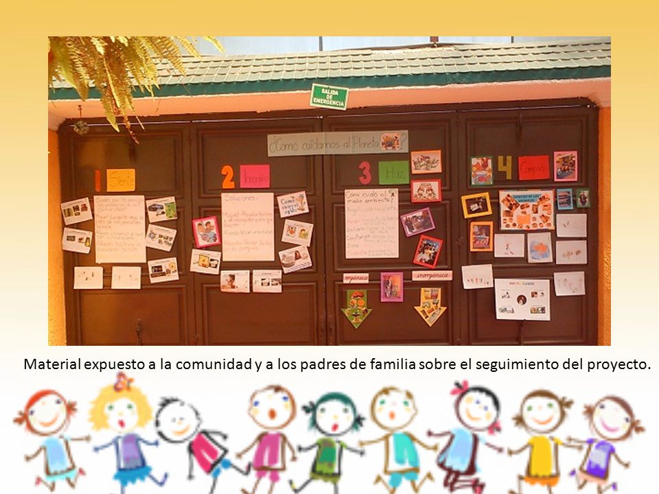 Material expuesto a la comunidad y a los padres de familia sobre el seguimiento del proyecto.