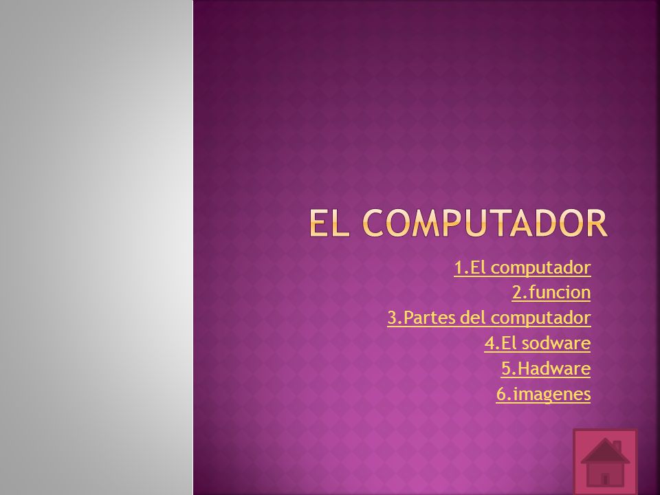 El computador 1.El computador 2.funcion 3.Partes del computador