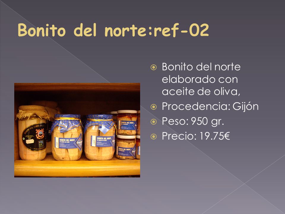 Bonito del norte:ref-02 Bonito del norte elaborado con aceite de oliva, Procedencia: Gijón. Peso: 950 gr.