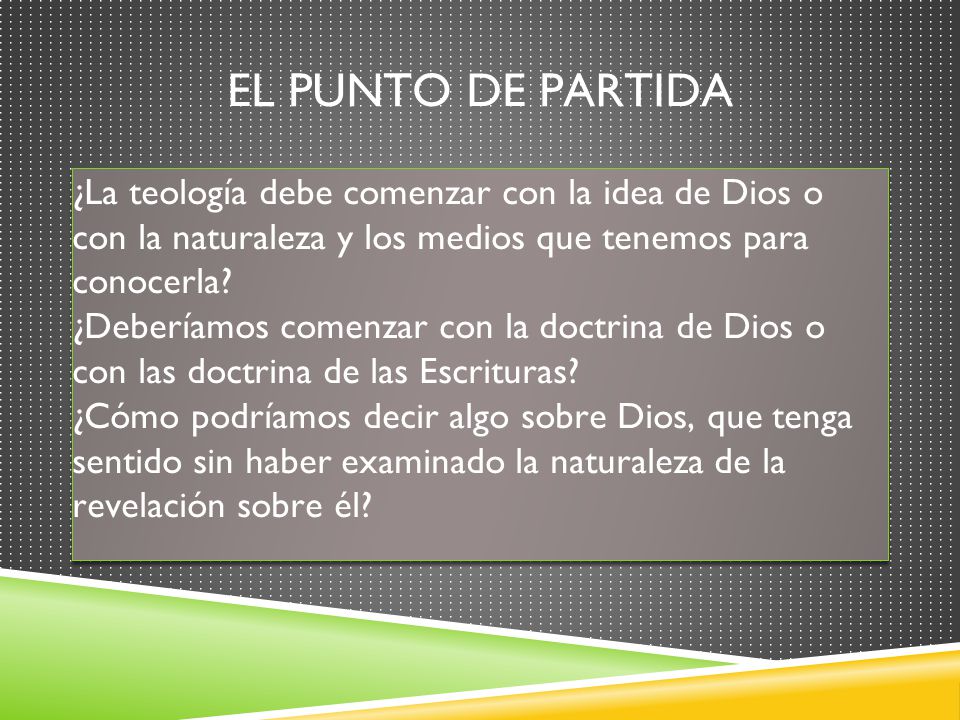 El punto de partida ¿La teología debe comenzar con la idea de Dios o con la naturaleza y los medios que tenemos para conocerla