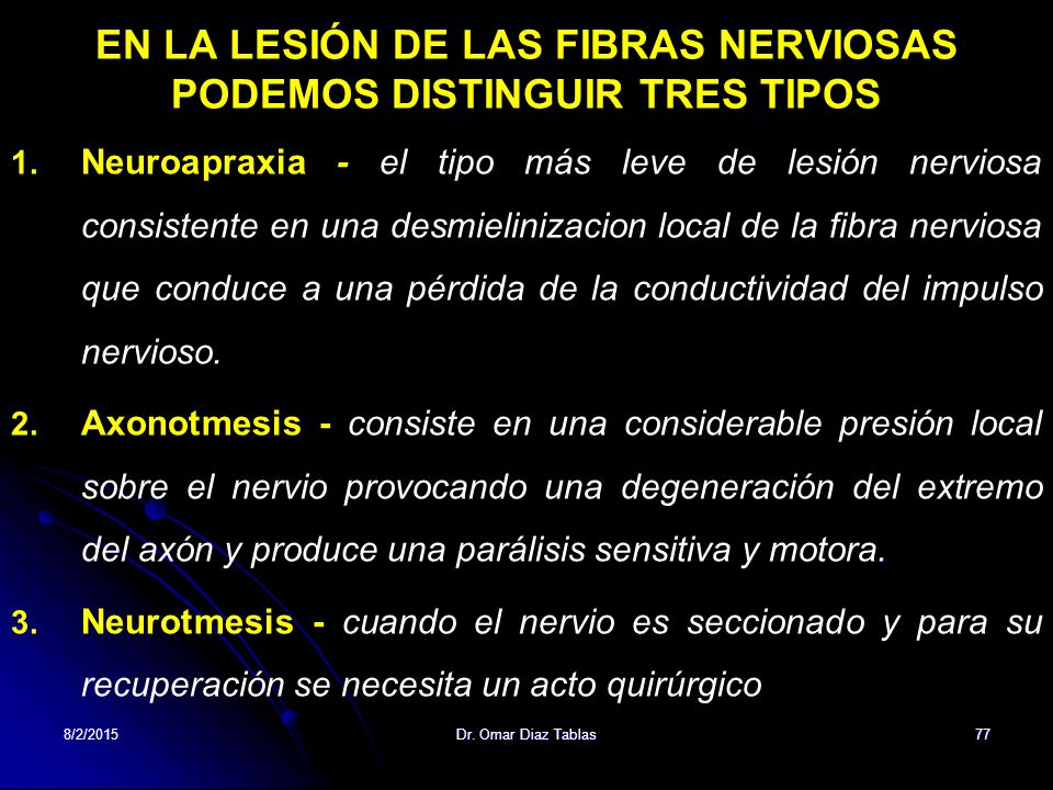 EN LA LESIÓN DE LAS FIBRAS NERVIOSAS PODEMOS DISTINGUIR TRES TIPOS