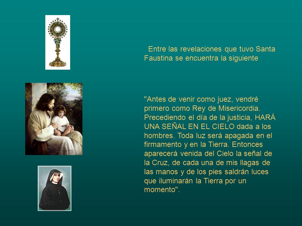 Entre las revelaciones que tuvo Santa Faustina se encuentra la siguiente