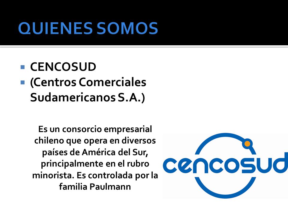 QUIENES SOMOS CENCOSUD (Centros Comerciales Sudamericanos S.A.)